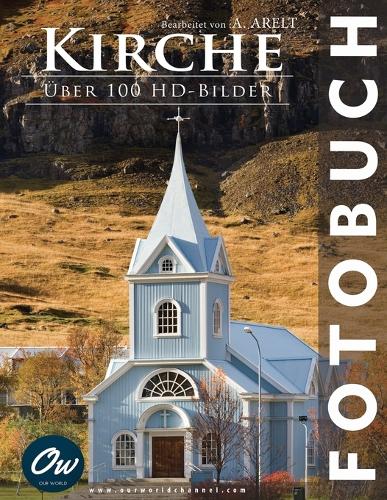 Kirche: Fotobuch(Fotobuch - Über 100 Hd-Bilder)