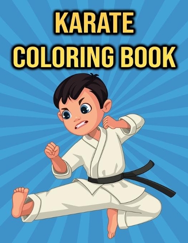 Karate Coloring Book: for Kids, Boys & Girls - Sport Lover Gifts for Children
