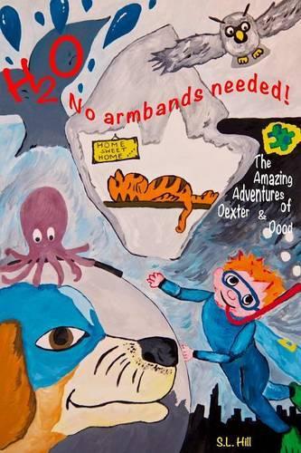 The Amazing Adventures of Dexter and Dood: Book 2 H2O No Armbands Needed