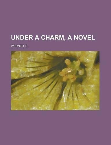 Under a Charm, a Novel Volume II