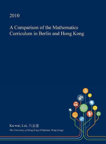 A Comparison of the Mathematics Curriculum in Berlin and Hong Kong