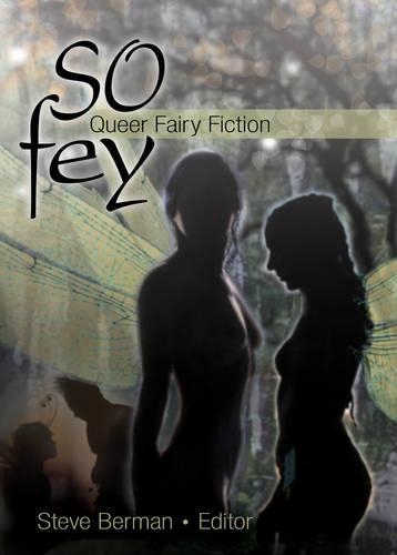 So Fey: Queer Fairy Fictions