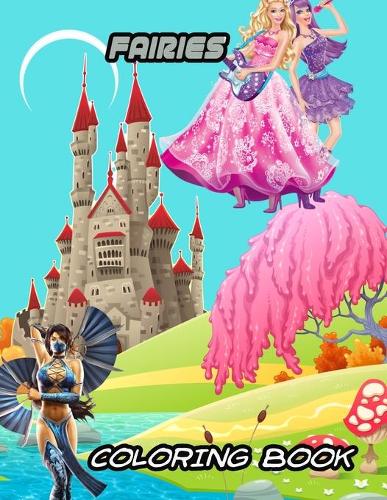 Fairies Coloring Book: Over 50 drawings of fairies, dragons & magical castles. For kids ages 3-8