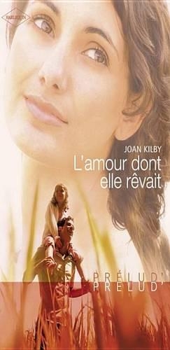 L'Amour Dont Elle Revait (Harlequin Prelud')