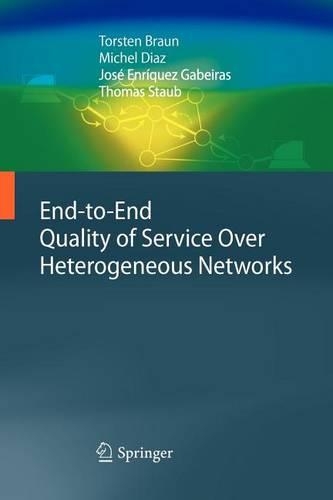 End-To-End Quality of Service Over Heterogeneous Networks
