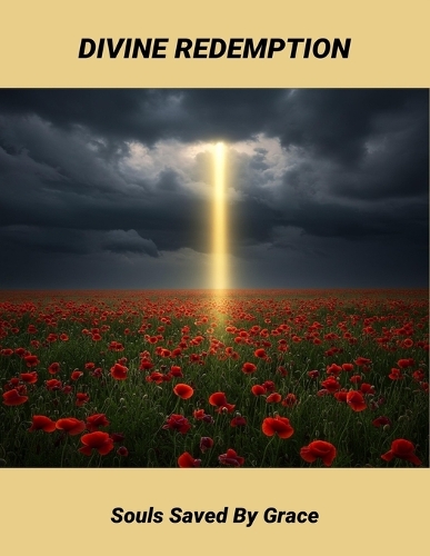 Divine Redemption: Souls Saved By Grace