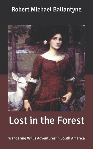 Lost in the Forest: Wandering Will's Adventures in South America