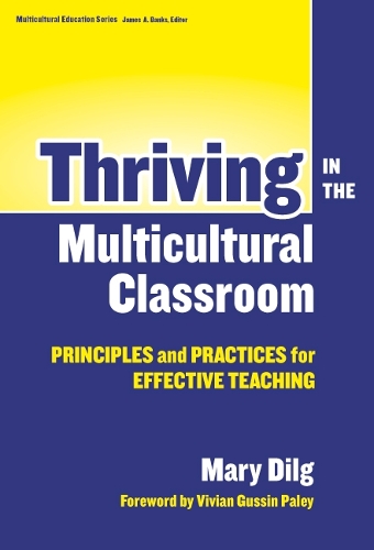 Thriving in the Multicultural Classroom: Principles and Practices of Effective Teaching(Multicultural Education Series)