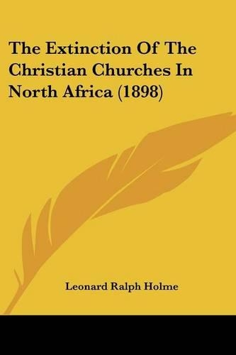 The Extinction Of The Christian Churches In North Africa (1898)