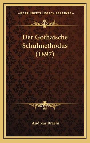 Der Gothaische Schulmethodus (1897)