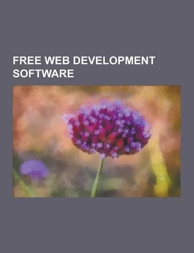 Free Web Development Software: Free HTML Editors, Open Source Content Management Systems, PHP-Nuke, Zope, Slash, Drupal, Mediawiki, Tkwww, Netbeans,