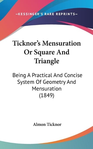 Ticknor's Mensuration Or Square And Triangle