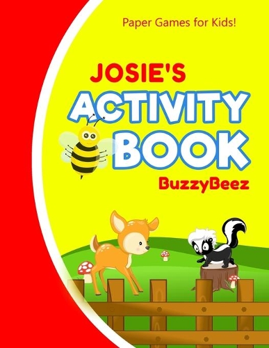 Josie's Activity Book: 100 + Pages of Fun Activities - Ready to Play Paper Games + Blank Storybook Pages for Kids Age 3+ - Hangman, Tic Tac Toe, Four in a Row, Sea Battle 