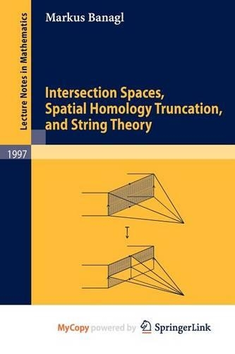 Intersection Spaces, Spatial Homology Truncation, and String Theory