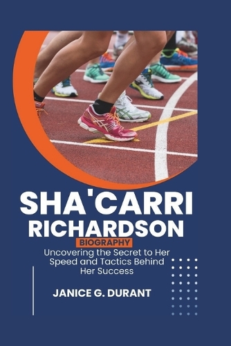 Sha'Carri Richardson Biography: Uncovering the Secret to Her Speed and Tactics Behind Her Success