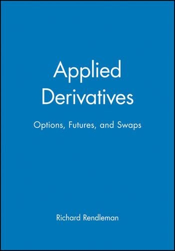 Applied Derivatives: Options, Futures and Swaps