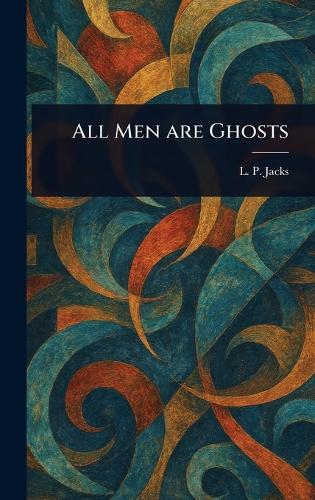 All Men Are Ghosts