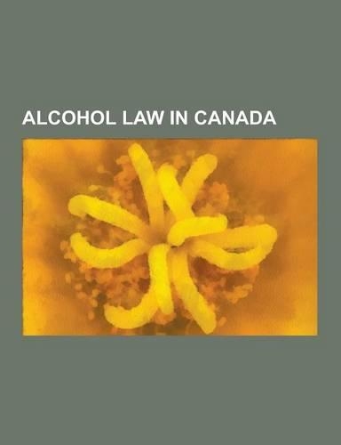 Alcohol Law in Canada: Canadian Provincial Alcohol Departments and Agencies, Prohibition in Canada, Liquor Control Board of Ontario, Alberta
