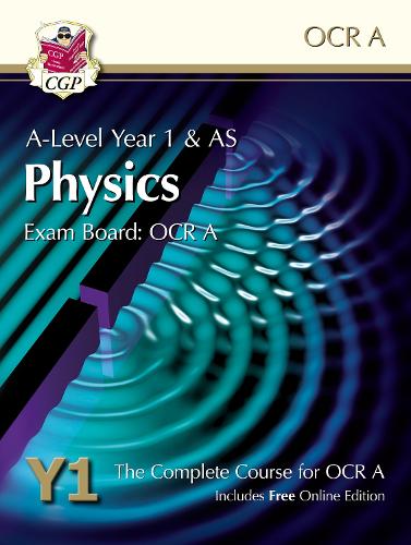 A-Level Physics for OCR A: Year 1 & AS Student Book with Online Edition: (CGP OCR A A-Level Physics)