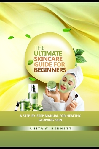 The Ultimate Skincare Guide for Beginners
