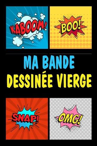 Ma Bande dessinée vierge: Grande variété de modèles 100 planches de BD vierges pour les adultes et enfants