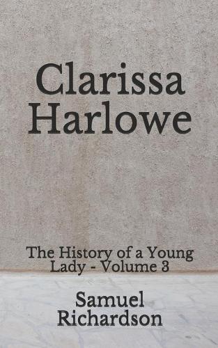 Clarissa Harlowe: The History of a Young Lady - Volume 3 (Aberdeen Classics Collection)