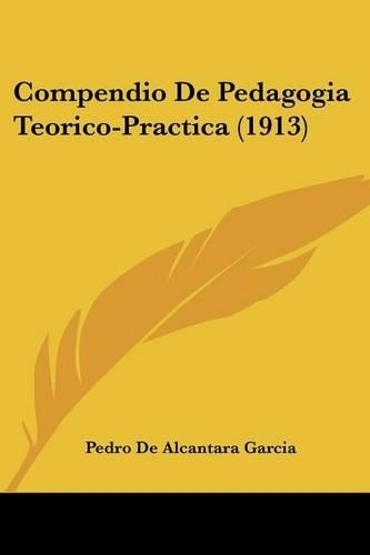 Compendio De Pedagogia Teorico-Practica (1913)