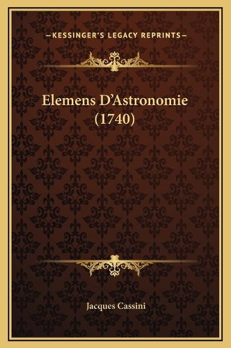 Elemens D'Astronomie (1740)