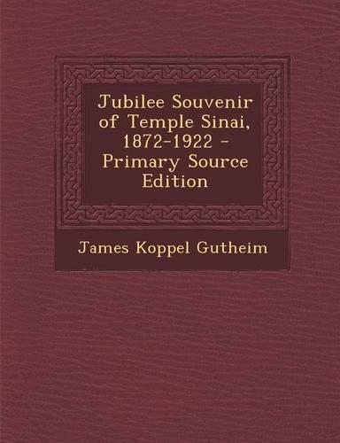 Jubilee Souvenir of Temple Sinai, 1872-1922 - Primary Source Edition