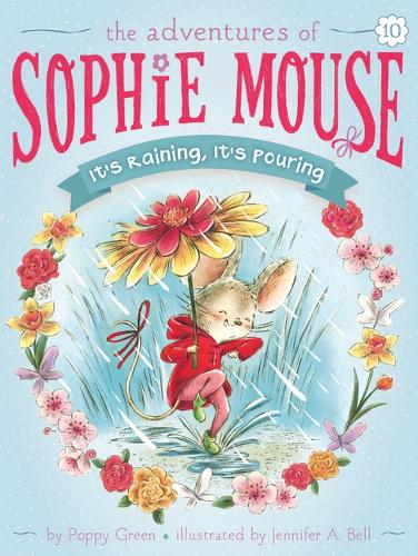 It's Raining, It's Pouring: (10 Adventures of Sophie Mouse)
