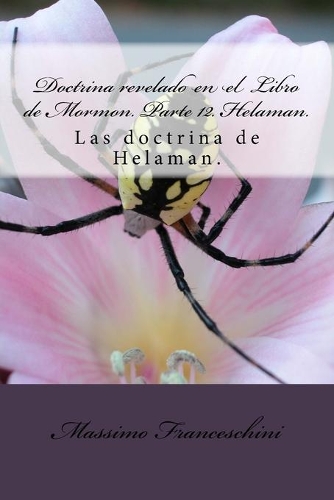 Doctrina revelado en el Libro de Mormon. Parte 12. Helaman.
