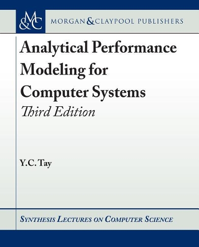 Analytical Performance Modeling for Computer Systems: Third Edition(Synthesis Lectures on Computer Science)