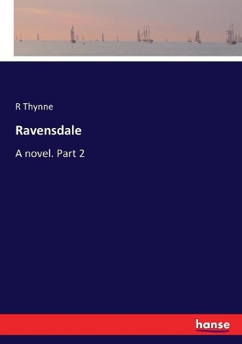 Ravensdale: A novel. Part 2
