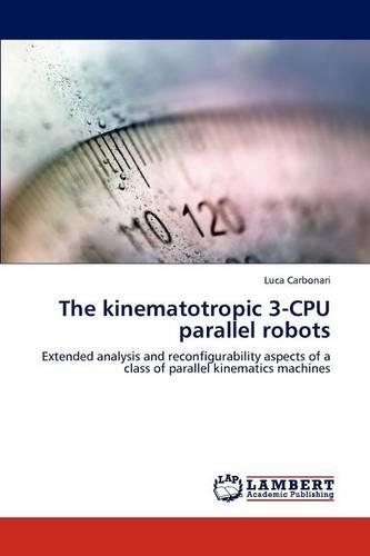 The kinematotropic 3-CPU parallel robots