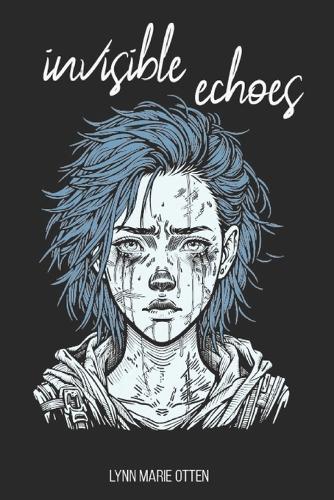 Invisible Echoes: (1 Echoes of the Unspoken)
