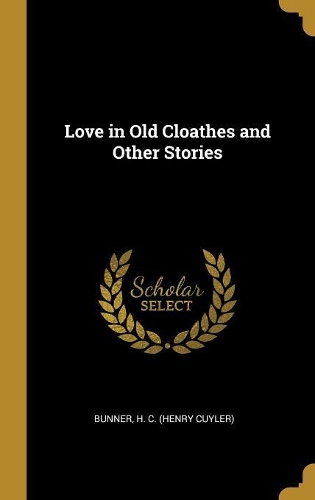 Love in Old Cloathes and Other Stories
