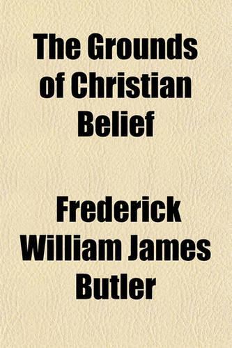 The Grounds of Christian Belief