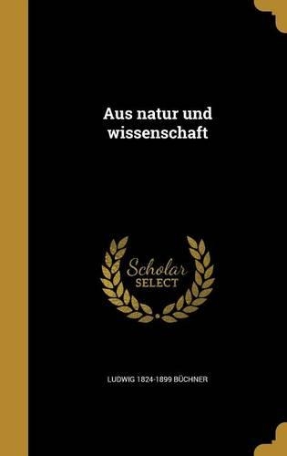 Aus natur und wissenschaft