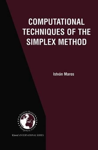 Computational Techniques of the Simplex Method: (61 International Series in Operations Research & Management Science)