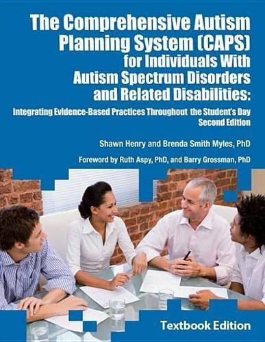 The Comprehensive Autism Planning System (Caps) for Individuals with Autism Spectrum Disorders and Related Disabilities