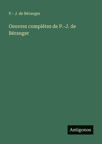 Oeuvres complètes de P.-J. de Béranger