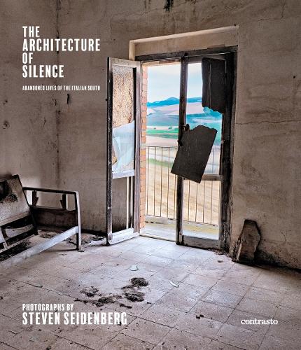 Architecture of Silence (Signed edition): Abandoned Lives of the Italian South