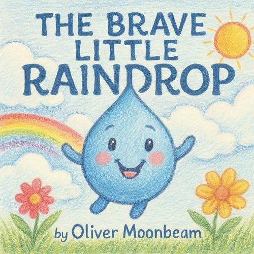 The Brave Little Raindrop