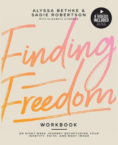 Finding Freedom: An 8 Week Journey Recapturing Your Identity, Faith and Body Image