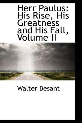 Herr Paulus: His Rise, His Greatness and His Fall, Volume II