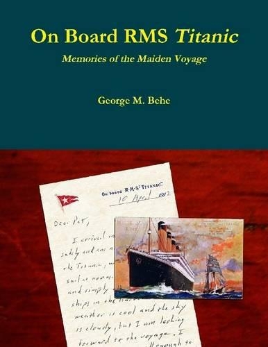 On Board RMS Titanic: Memories of the Maiden Voyage