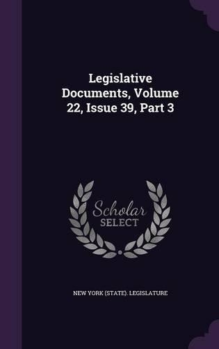 Legislative Documents, Volume 22, Issue 39, Part 3