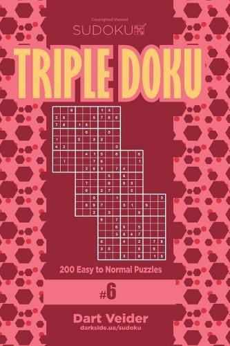 Sudoku Triple Doku - 200 Easy to Normal Puzzles 9x9 (Volume 6): (6 Triple Doku)