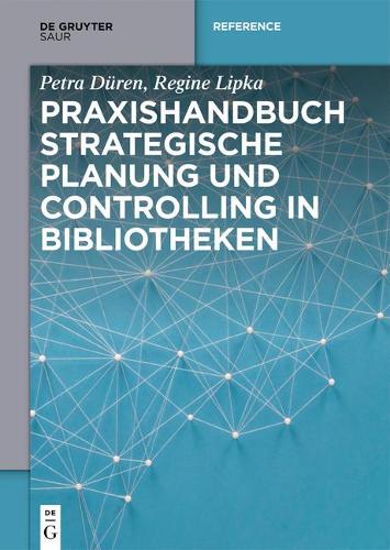 Praxishandbuch Strategische Planung Und Controlling in Bibliotheken