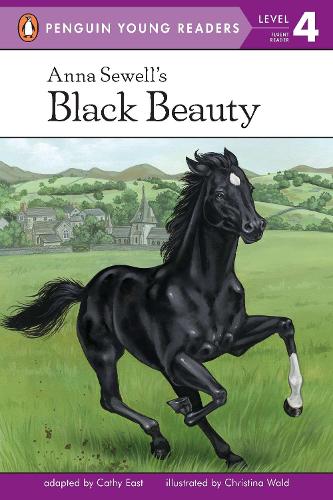 Anna Sewell's Black Beauty: (Penguin Young Readers, Level 4)